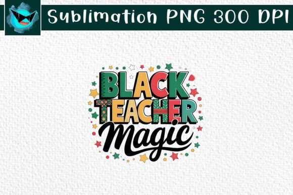 Black Teacher Magic Juneteenth Graphics for Crafts