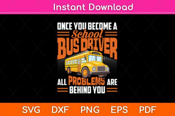 School Bus Driver All Problems Are Graphics & Crafts